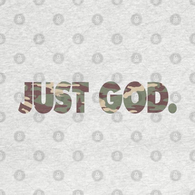 JUST GOD. camo by undergroundART